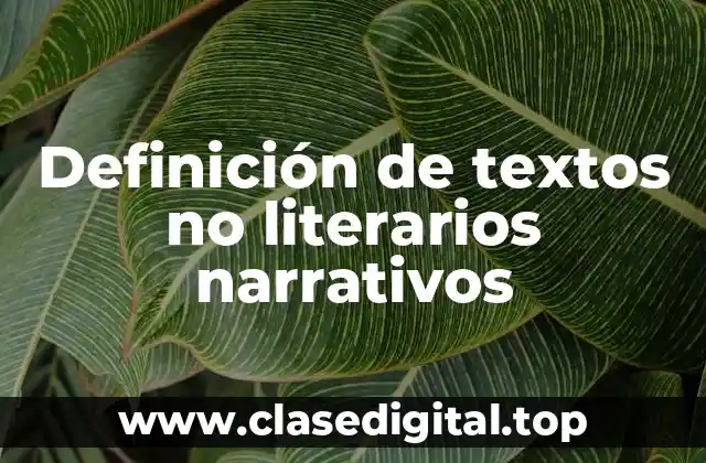 Definición de textos no literarios narrativos