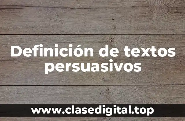 Definición de textos persuasivos