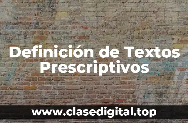 Definición técnica de texto prescriptivo