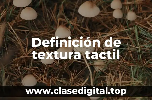 Definición de textura tactil