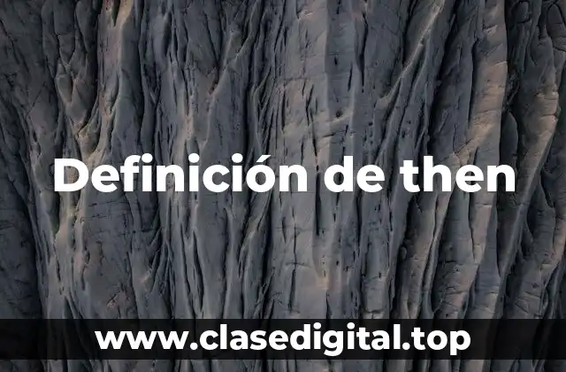 Definición de then