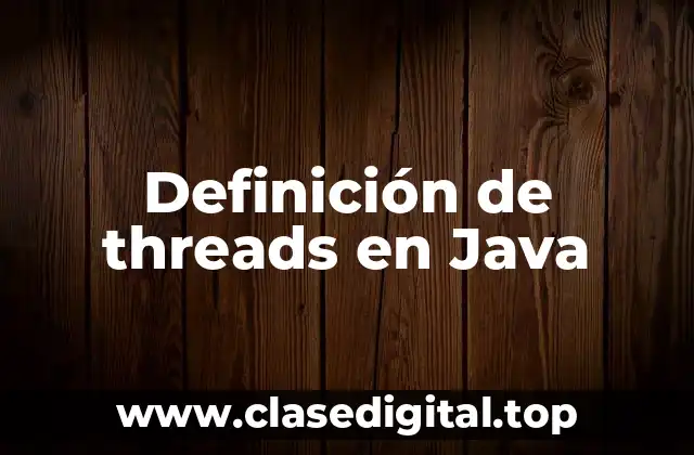 Definición de threads en Java