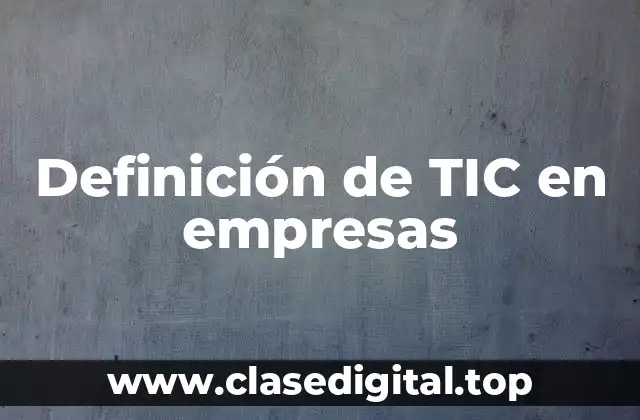 Ejemplos de TIC en empresas