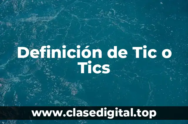 Definición de Tic o Tics