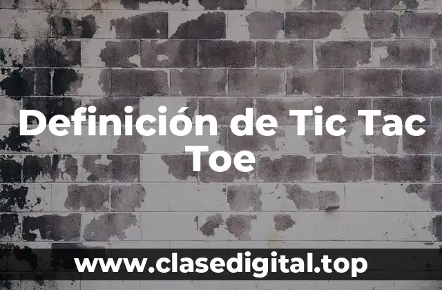 Definición de Tic Tac Toe