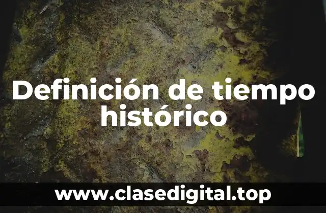 Definición de tiempo histórico