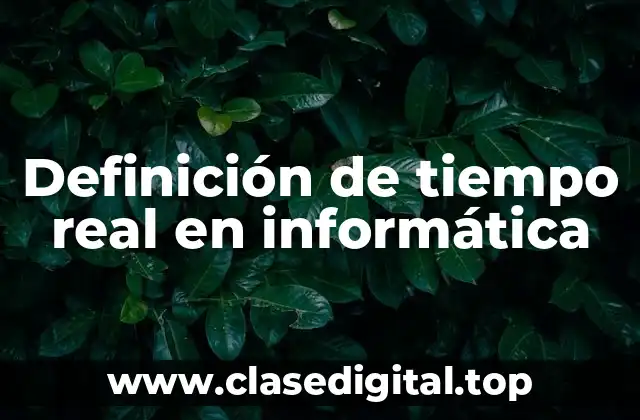 Definición de tiempo real en informática