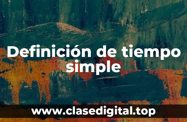 Definición de tiempo simple