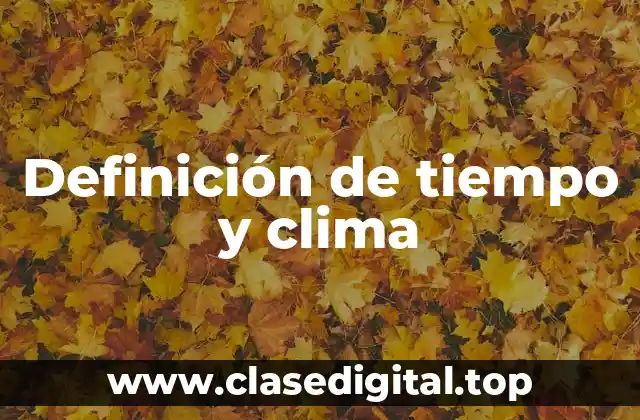Definición de tiempo y clima