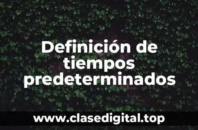 Definición de tiempos predeterminados