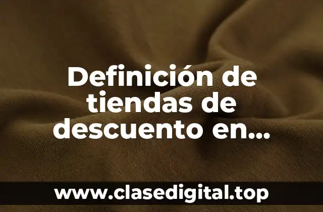 Definición de tiendas de descuento en México