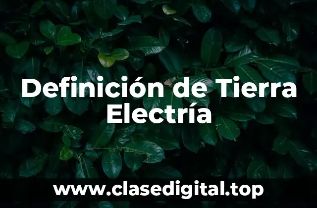 Definición de Tierra Electría