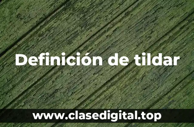 Definición de tildar