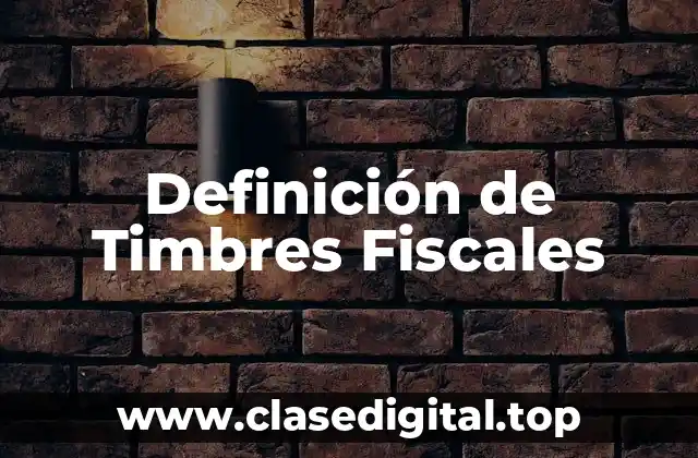 Definición de Timbres Fiscales