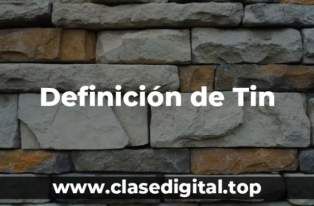 Definición de Tin