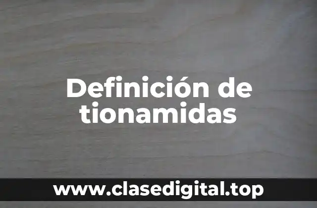 Definición de tionamidas