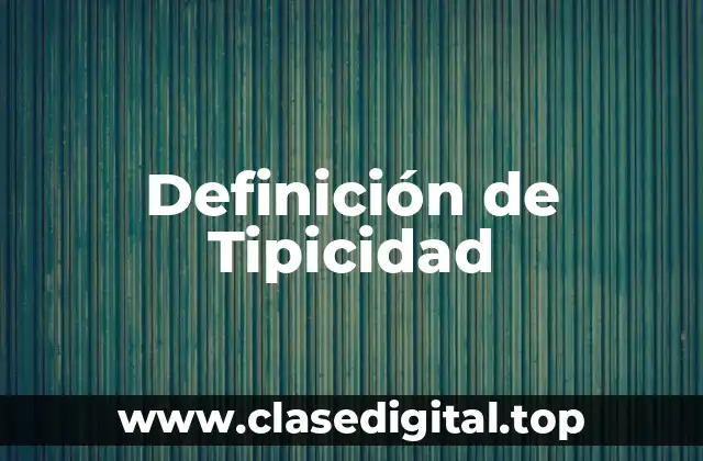 Definición de Tipicidad