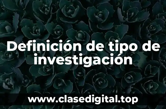 Definición de tipo de investigación