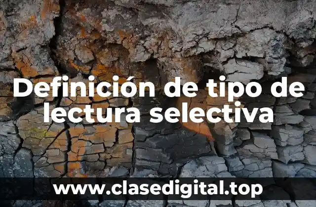 Definición de tipo de lectura selectiva