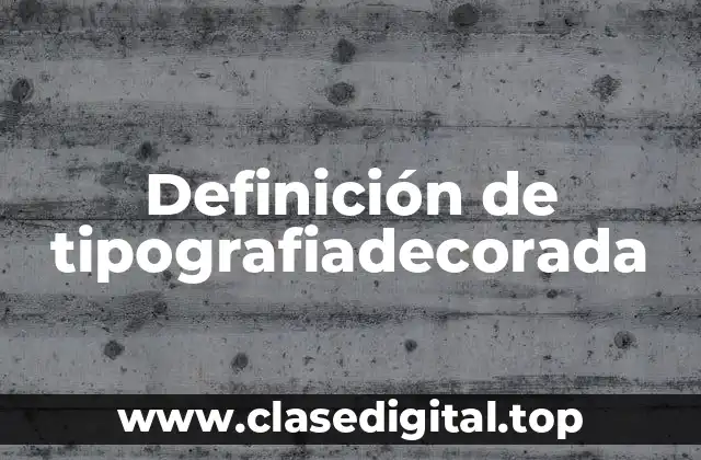 Definición de tipografiadecorada