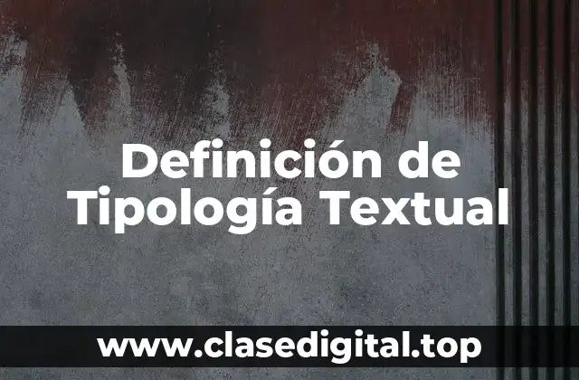 Definición de Tipología Textual