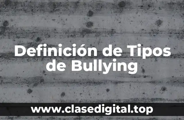 Definición de Tipos de Bullying