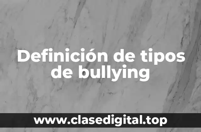 Ejemplos de tipos de bullying