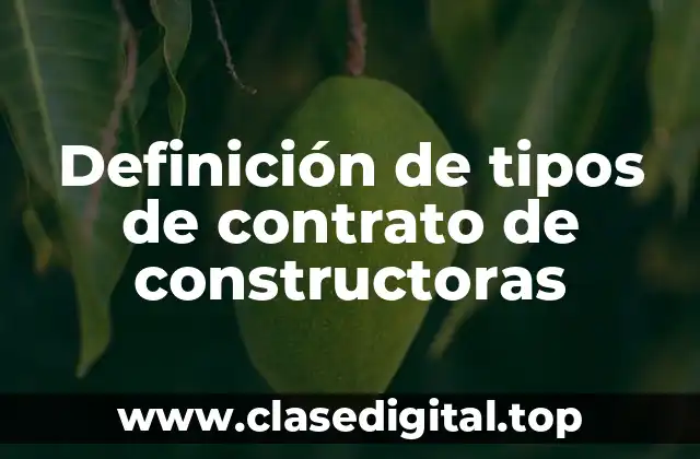 Definición de tipos de contrato de constructoras