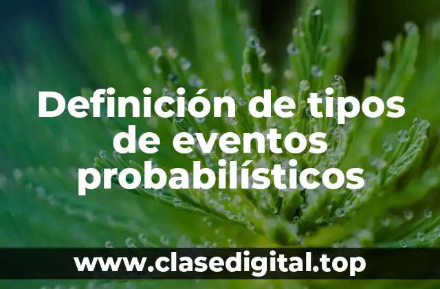 Definición de tipos de eventos probabilísticos