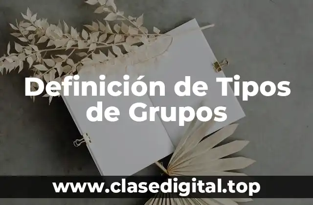 Definición de Tipos de Grupos