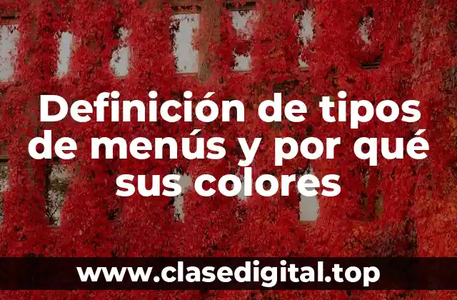 Definición de tipos de menús y por qué sus colores