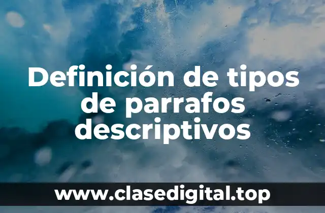 Definición de tipos de parrafos descriptivos