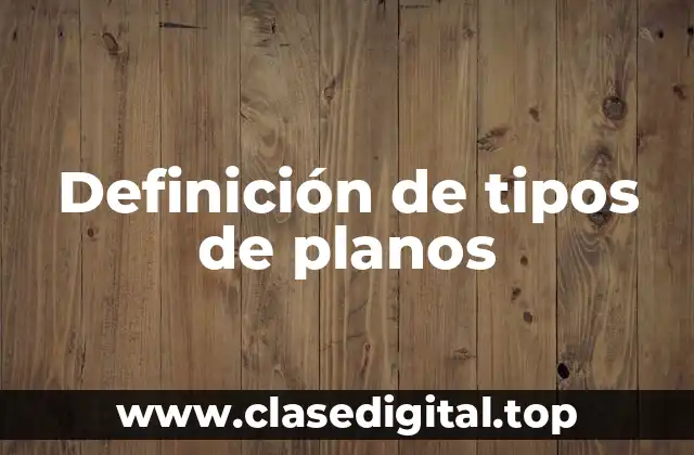Definición de tipos de planos
