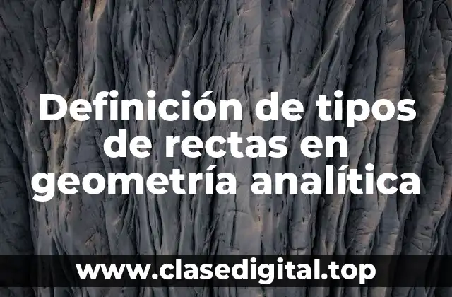 Definición de tipos de rectas en geometría analítica