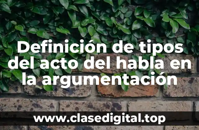 Definición de tipos del acto del habla en la argumentación