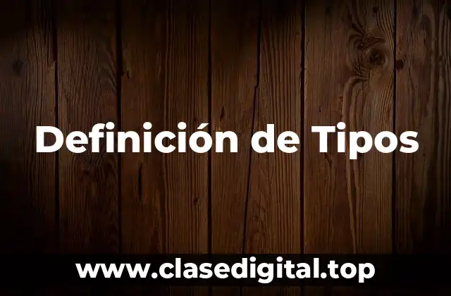 Definición de Tipos