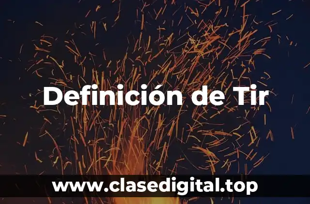 Definición técnica de Tir