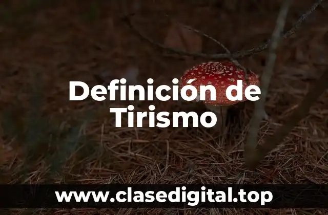 Definición de Tirismo