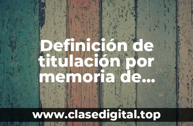 Definición de titulación por memoria de experiencia profesional de contadores