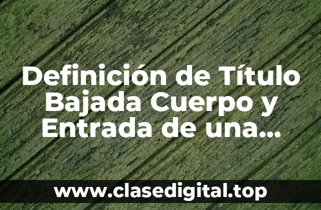 Definición de Título Bajada Cuerpo y Entrada de una Noticia