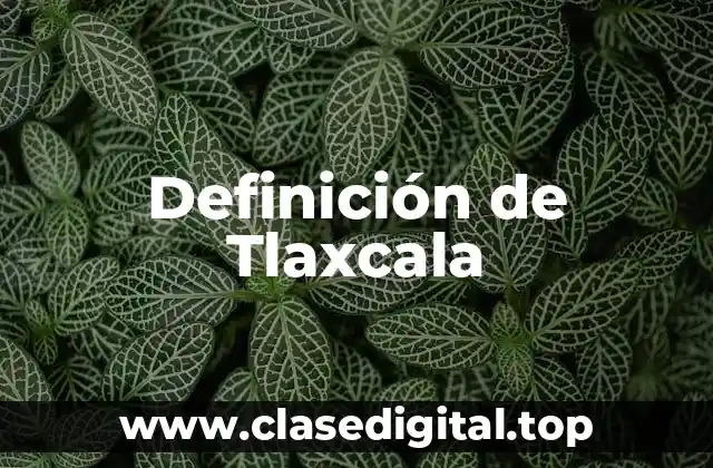 Definición de Tlaxcala