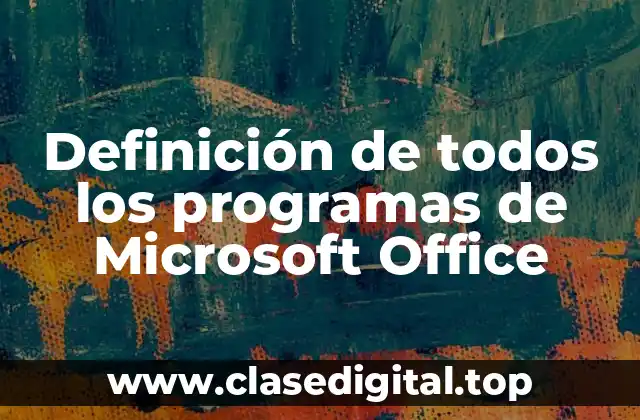 Definición de todos los programas de Microsoft Office