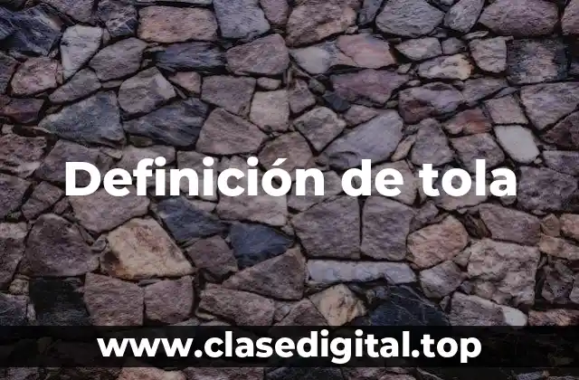 Definición de tola