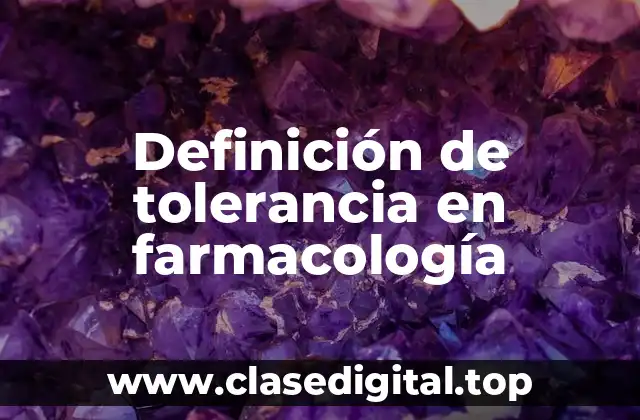 Definición de tolerancia en farmacología