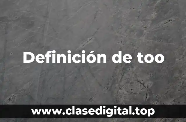 Definición de too