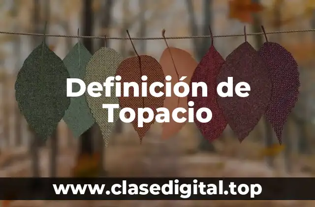 Definición de Topacio