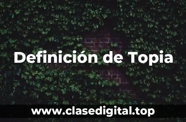 Definición de Topia