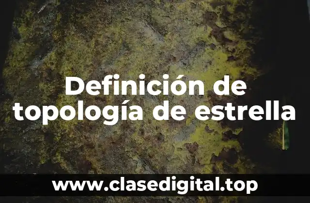 Definición de topología de estrella