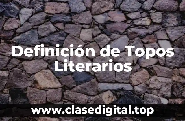 Definición de Topos Literarios