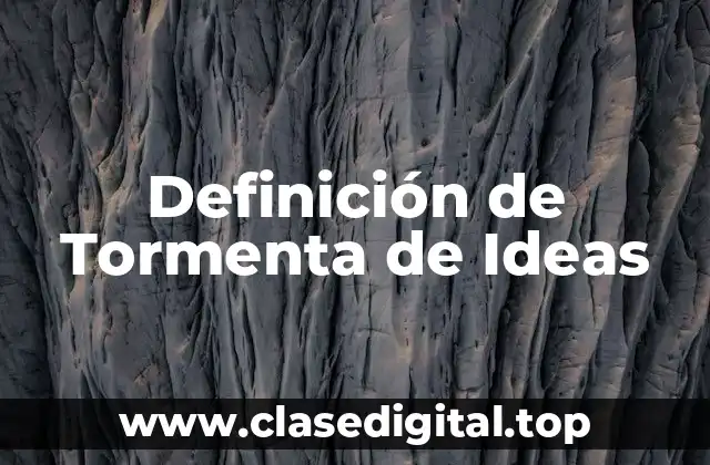 Definición de Tormenta de Ideas